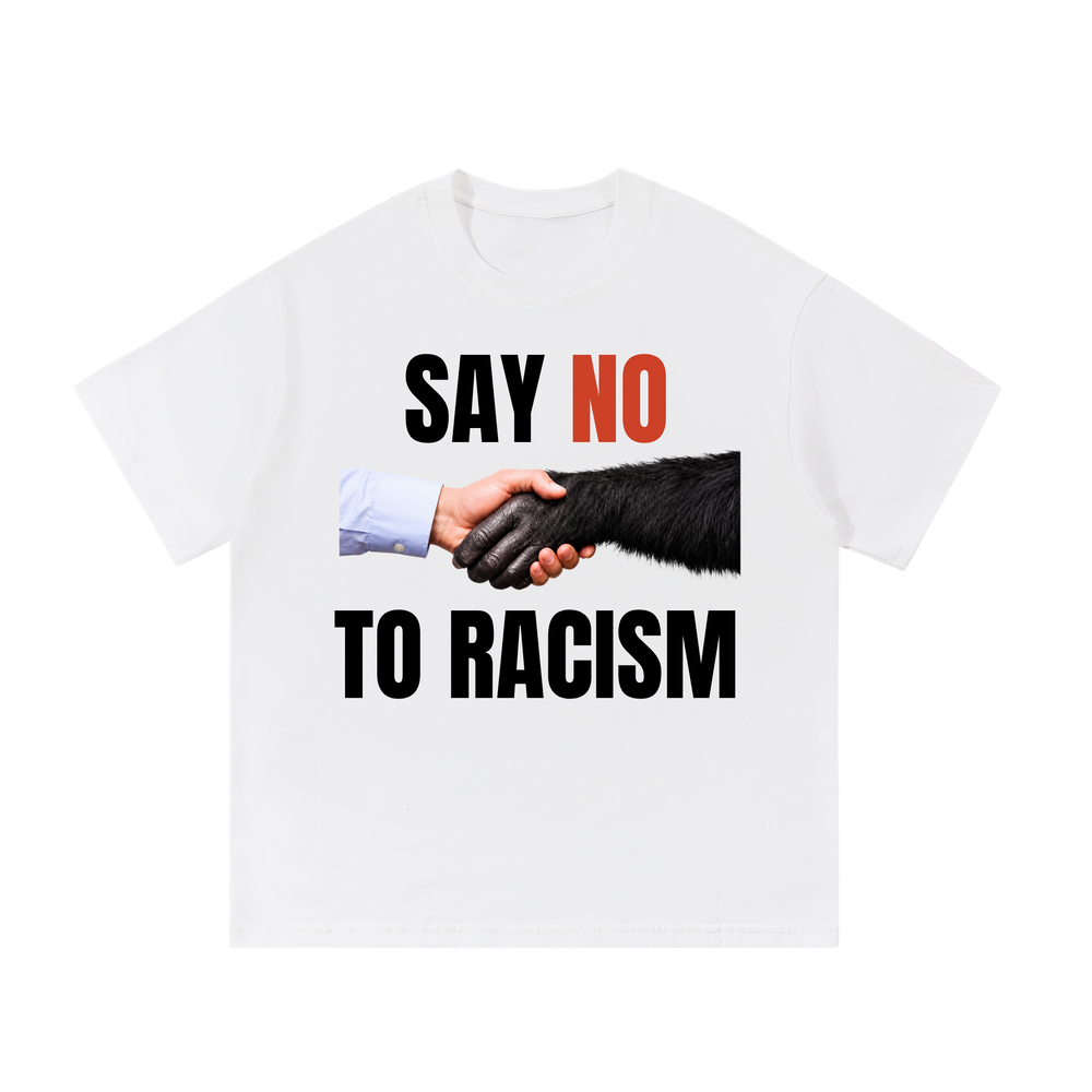 Say No To Racism | T-Shirt