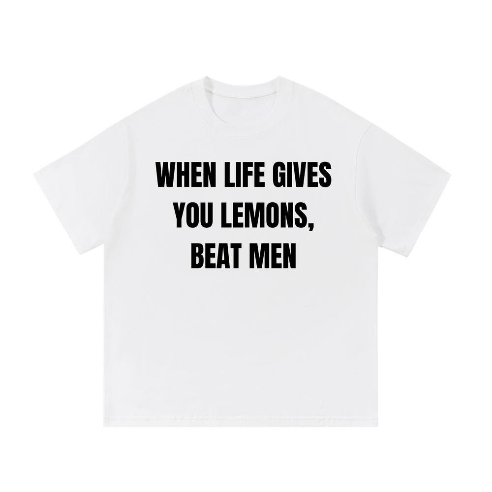When Life Gives You Lemons, Beat Men | T-Shirt
