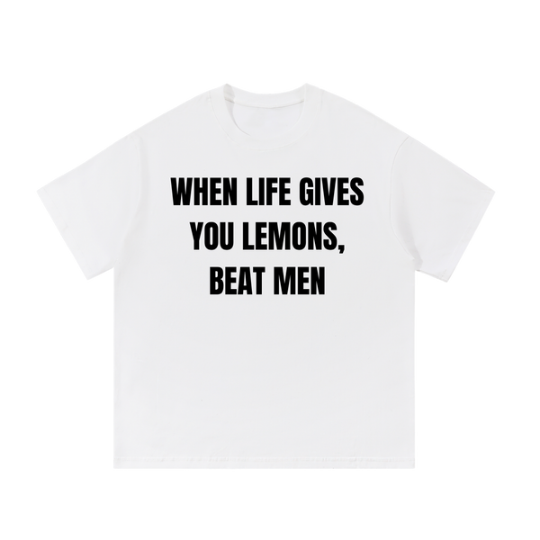 When Life Gives You Lemons, Beat Men | T-Shirt