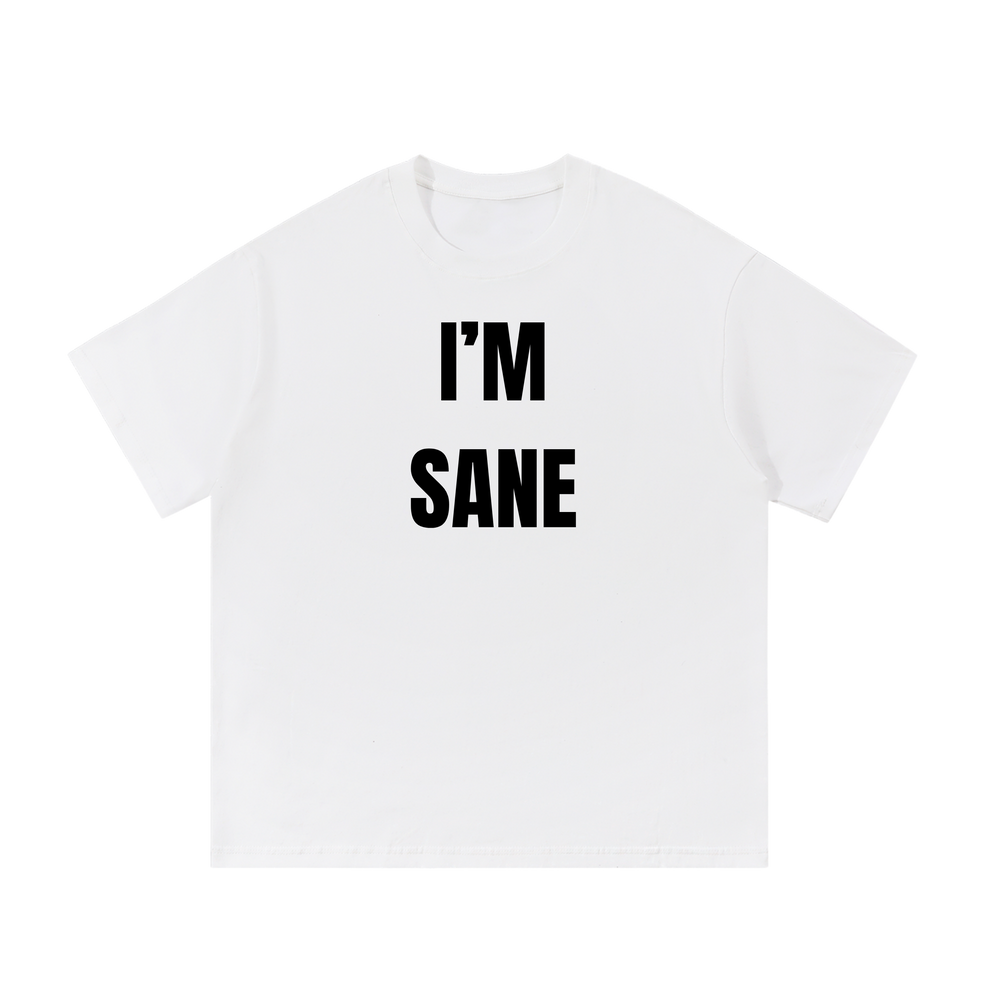 I'm Sane | T-Shirt